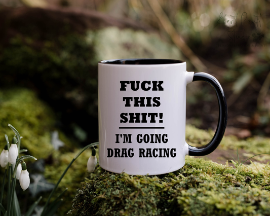 Racing mug gift, Fuck this shit mug, Black inner mug gift, Humour drag racing gift, Gift for him